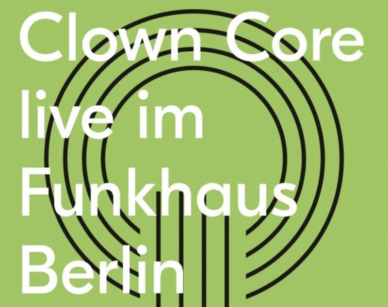 Clown Core Konzert Berlin